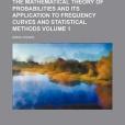 The Mathematical Theory of Probabilities and Its Application to Frequency Curves and Statistical Methods Volume 1