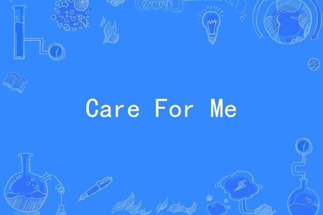 Care For Me