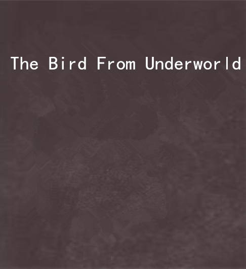 The Bird From Underworld