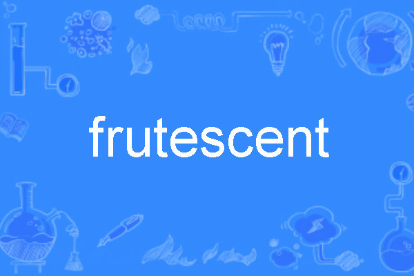 frutescent