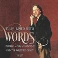 Thus I Lived with Words: Robert Louis Stevenson and the Writer\x27s Craft