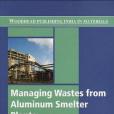 Managing Wastes from Aluminium Smelter Plants