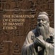 THE FORMATION OF CHINESE HUMANIST ETHICS