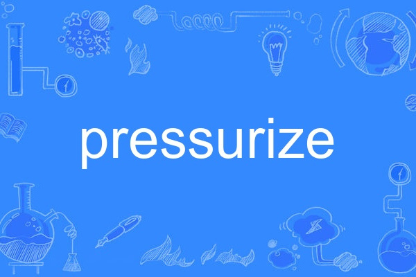 pressurize