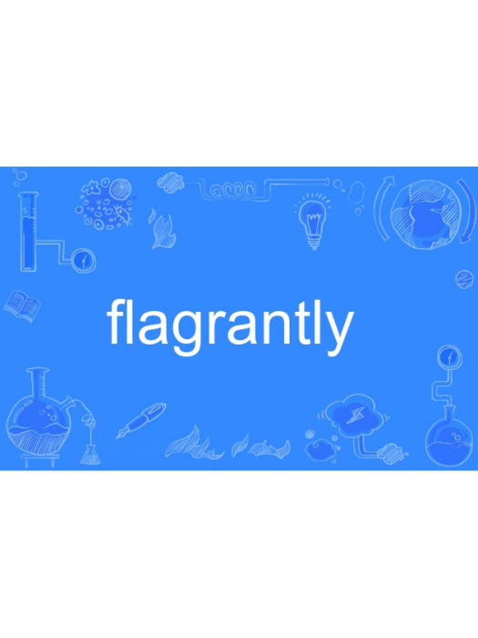 flagrantly