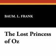 The Lost Princess of Oz(Baum, L. Frank著圖書)