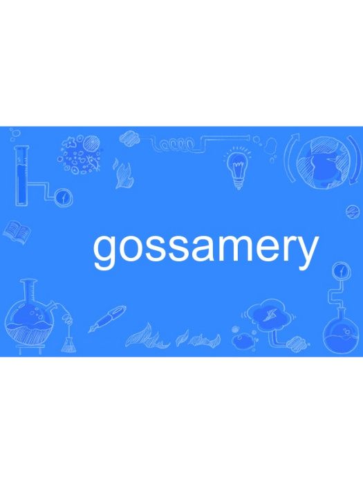 gossamery