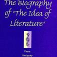 The Biography of \x22the Idea of Literature\x22: From Antiquity to the Baroque