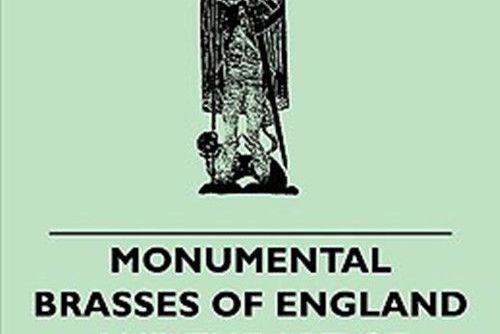 Monumental Brasses of England and the Art of Brass Rubbing