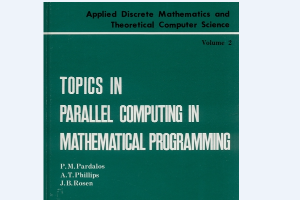 TOPICS IN PARALLEL COMPUTING IN MATHEMATICAL PROGRAMMING