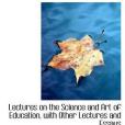 Lectures on the Science and Art of Education, with Other Lectures and Essays(Payne, Joseph著圖書)