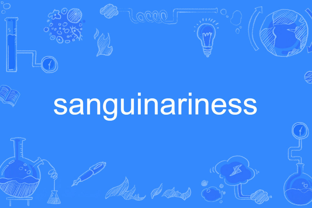 sanguinariness