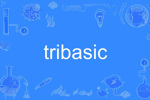 tribasic