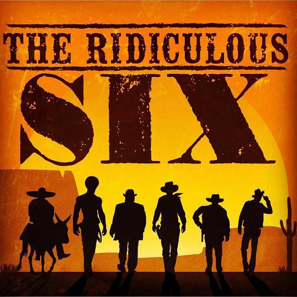 The Ridiculous 6