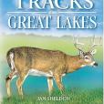 Animal Tracks of the Great Lakes (Animal Tracks Guides)