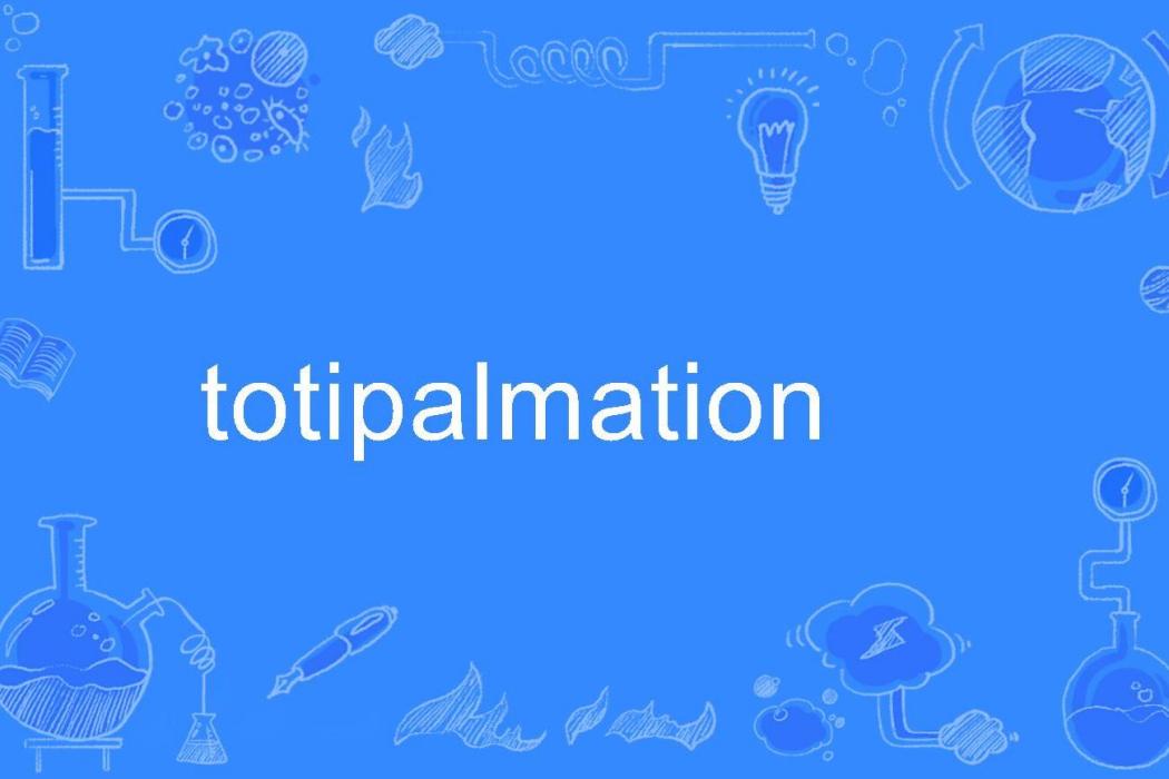 totipalmation