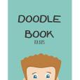 Doodle Book for Boys: Blank Journals to Write in