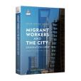 Migrant Workers and the City