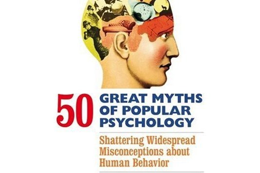 50 Great Myths of Popular Psychology