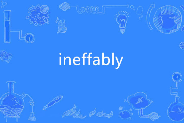 ineffably