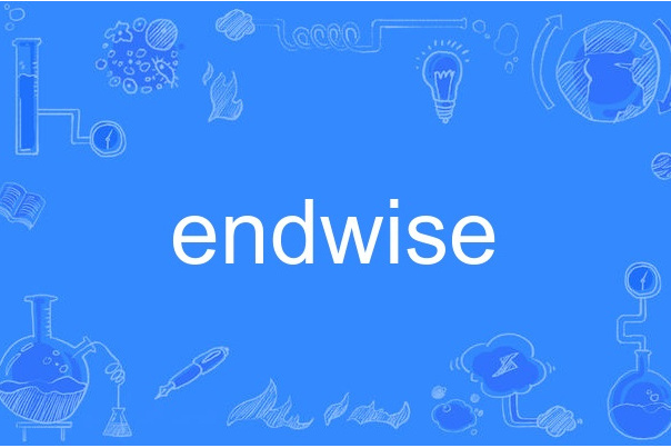 endwise