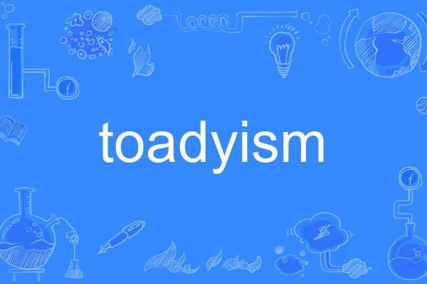 toadyism