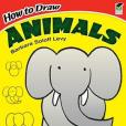 How to Draw Animals(Soloff Levy, Barbara; How to Draw; Drawing著圖書)