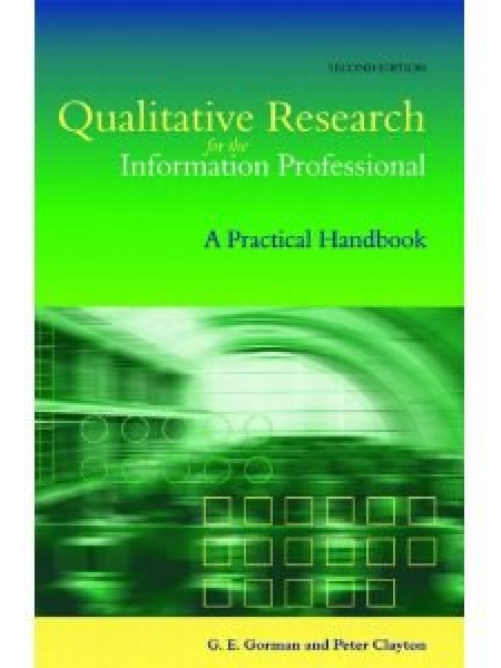 Qualitative Research For The Information Professional