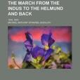 The March from the Indus to the Helmund and Back; 1878, 1879