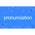 Pronunciation