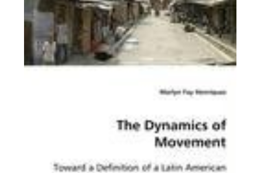 The Dynamics of Movement - Toward a Definition of a Latin American Identity in Contemporary Fiction