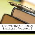 The Works of Tobias Smollett, Volume 3