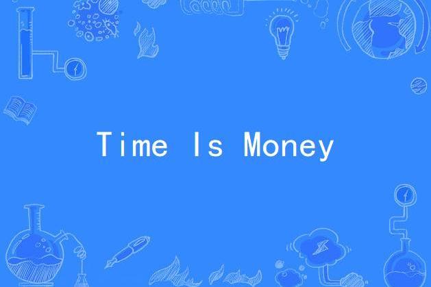 Time Is Money