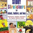 Story S-t-r-e-t-c-h-e-r-s for Infants, Toddlers, and Twos