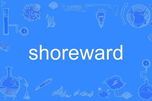 shoreward