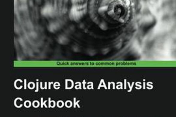 Clojure Data Analysis Cookbook