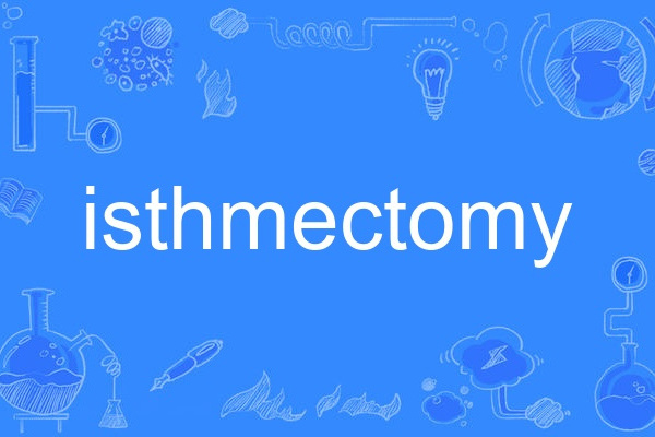 isthmectomy