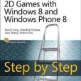 2D Games with Windows 8 and Windows Phone 8 Step by Step