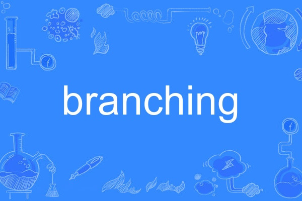 branching