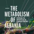 The Metabolism of Albania