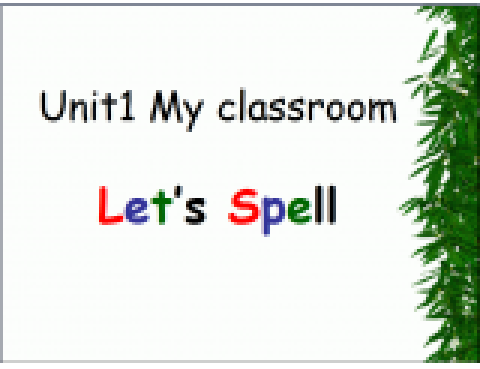 PEP Book 3 Unit1 My classroom Let\x27s spell