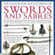 The Illustrated Encyclopedia of Swords and Sabers