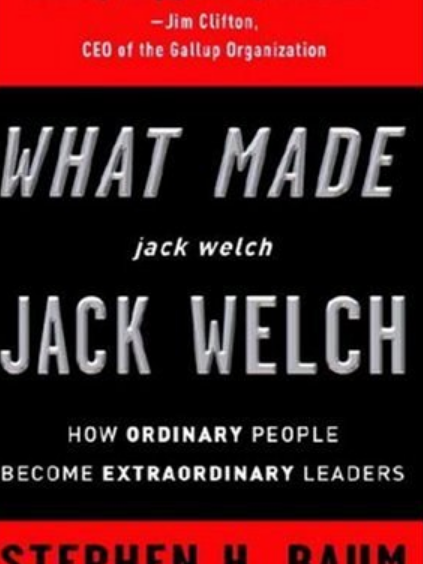 What Made jack welch JACK WELCH