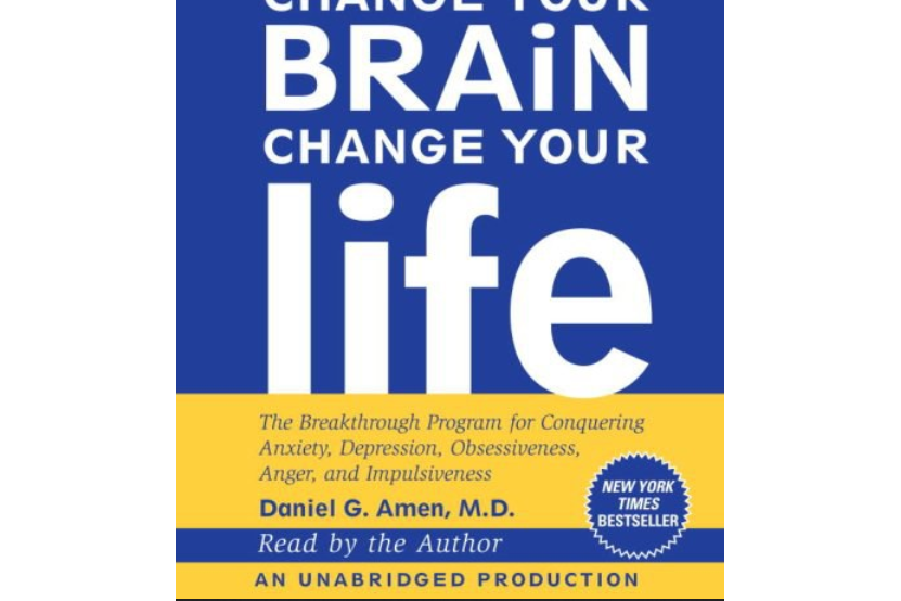 Change Your Brain, Change Your Life