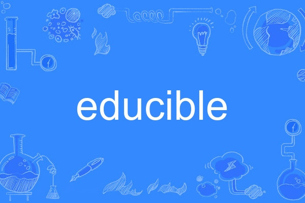 educible