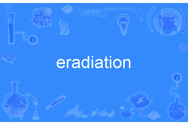 eradiation