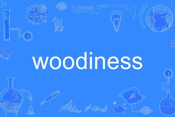 woodiness