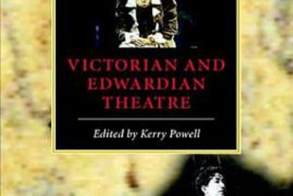 The Cambridge Companion to Victorian and Edwardian Theatre