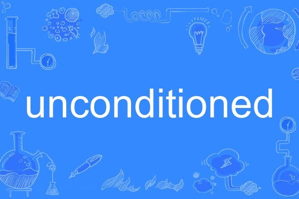 unconditioned