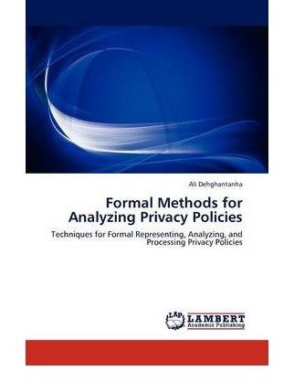 Formal Methods for Analyzing Privacy Policies